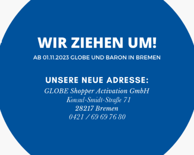 Grafik mit dem Text, dass ab dem 1. November 2023 GLOBE zusammen mit ihrer Schwesteragentur BARON in Bremen in der Konsul-Smidt-Straße 71 zu erreichen ist!